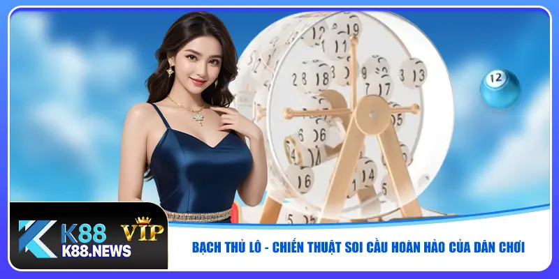 bach-thu-lo-chien-thuat-soi-cau-hoan-hao-cua-dan-choi