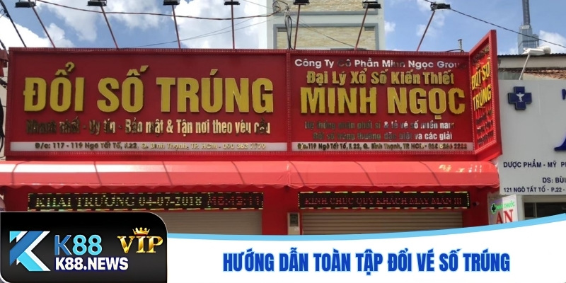 Hướng dẫn toàn tập đổi vé số trúng