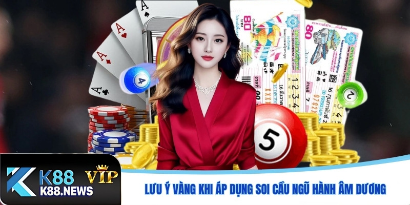 Lưu ý vàng khi áp dụng soi cầu ngũ hành âm dương